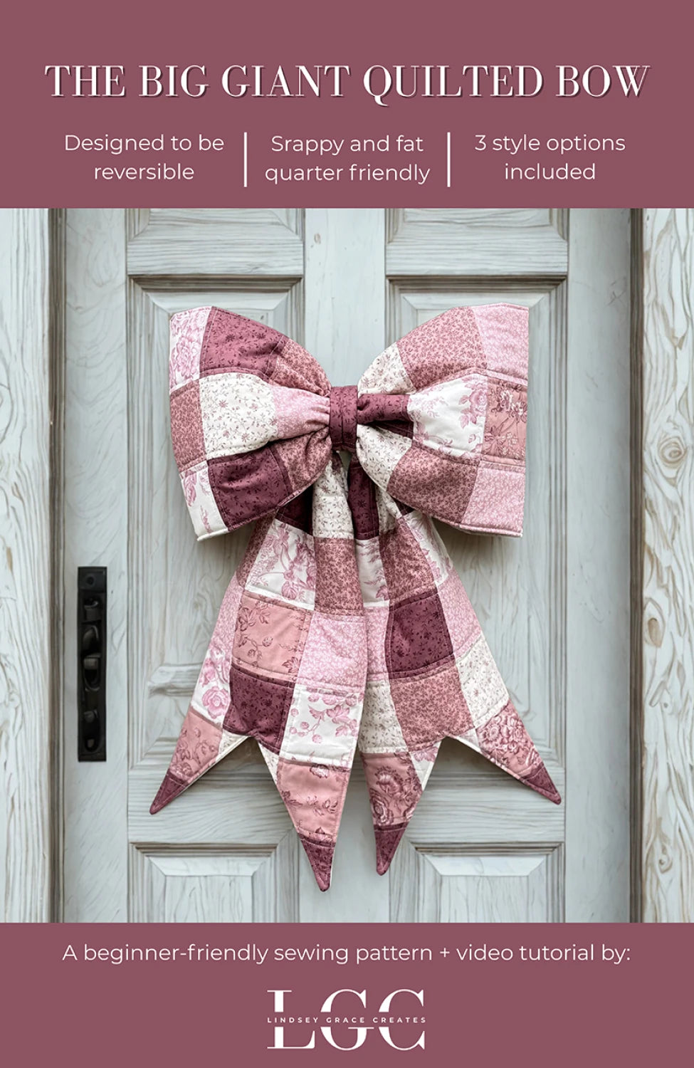 The Big Giant Quilted Bow Pattern || Lindsey Grace Creates