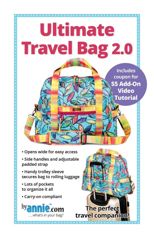 Ultimate Travel Bag 2.0 - Bag Pattern - By Annie