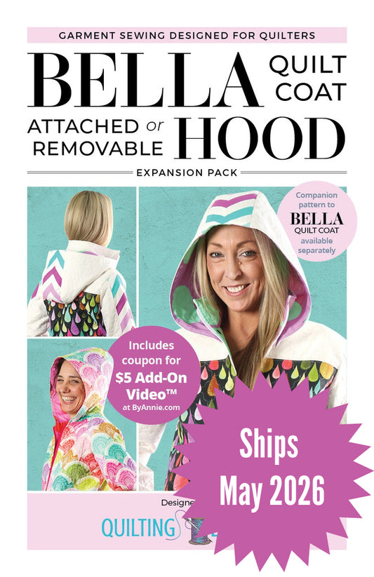 Bella Quilt Coat Hood Expansion Pack || Quilting Elissa + By Annie Patterns || PreOrder, Arrives May/June 2026