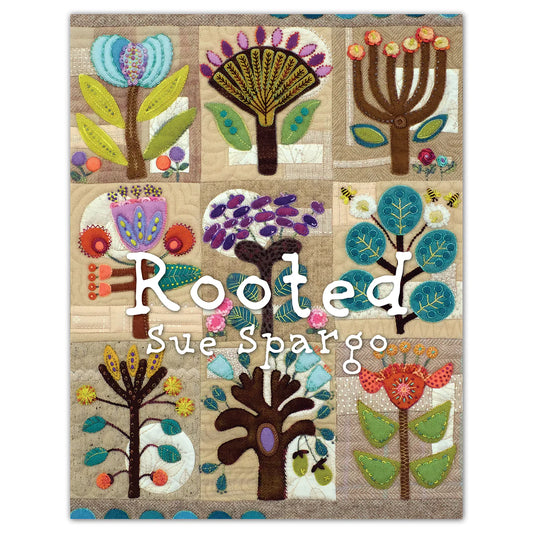 Rooted Quilt Book - Sue Spargo